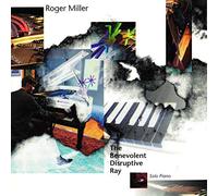 Miller, Roger - The Benevolent Disruptive Ray