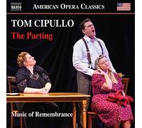 Miller/Strickling/Cook/Mayes. Music of Remembrance - Cipullo, T.: The Parting (Opera)