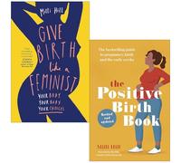 Milli Hill Collection 2 Books Set (Give Birth Like a Feminist, The Positive Birth Book)