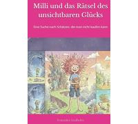 Milli und das Rätsel des unsichtbaren Glücks: Eine Suche nach Schätzen, die man nicht kaufen kann