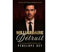 MILLIARDAIRE DÉTRUIT: Dark romance, différence d’âge, obsession, kidnappée par un milliardaire (MILLIARDAIRE INSATIABLE: Dark Steamy Billionaire Romance, Age Gap, Forced Proximity, Morally Gray Hero)