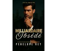 MILLIARDAIRE OBSÉDÉ: Une dark romance de milliardaire, différence d'âge et obsession (MILLIARDAIRE INSATIABLE: Dark Steamy Billionaire Romance, Age Gap, Forced Proximity, Morally Gray Hero)