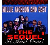 Millie and Cast Jackson - It Aint Over! (the Sequel)