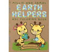 Millie and Jamal ASL Earth Helpers: Color by ASL (Color by ASL: An ASL Twist on Color by Number)