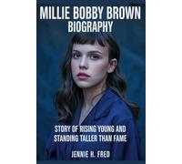 Millie Bobby Brown biography: Story of rising young and standing taller than fame (JENNIE biography)