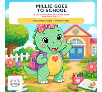 Millie Goes to School: A Fun Dinosaur Coloring Book for Kids Ages 3-7