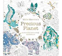 Millie Marotta’s Precious Planet: A mindful colouring adventure (Millie Marotta's Animal Adventures)