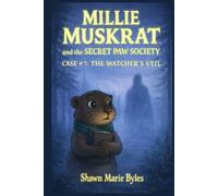 Millie Muskrat and the Secret Paw Society Case #3: The Watcher's Veil: An Interactive Mystery Chapter Book for Young Detectives