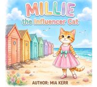 Millie the Influencer Cat: Childrens story of Millie the cat who travels the world and brings joy to many through all her adventures