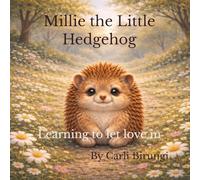 Millie the Little Hedgehog: Learning to let love in