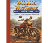 Millie the Motorbike Who Couldn't Stop Racing, A Heartwarming Junkyard Friends Story About Slowing Down, Self-Control, and Finding Your Own Pace: A ... tells a story. Every friend has a place.)