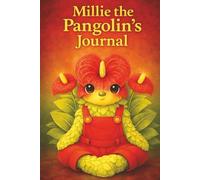 Millie the Pangolin's Journal: For dreamers and young writers
