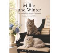 Millie und Winter: Ein Malbuch für alle, die Katzen und ruhige Momente lieben