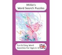 Millie's Word Search Puzzles - Fun & Easy Words Searches For Ages 6 to 8: A word search book with familiar British words and spellings: Personalised ... For Children - British Spellings And Themes)