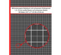 Millimeterpapier-Notizbuch mit schwarzem Hintergrund | schwarzes Papier | 1, 5, 10 mm weiße Raster auf schwarzen Seiten: 100 Seiten | 8.5" x 11" ... Zeichnungen und präzises Skizzieren