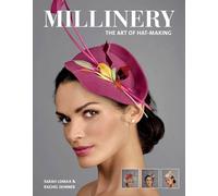 Millinery: The Art of Hat-Making