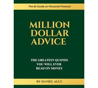 Million Dollar Advice: The Greatest Quotes You'll Ever Read on Money