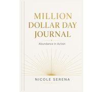 Million Dollar Day Journal: Abundance In Action