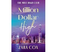 Million Dollar High: A sizzling and flirty read from Zara Cox (The Mile High Club, 4)