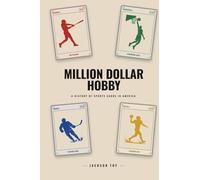 Million Dollar Hobby: A History of Sports Cards in America