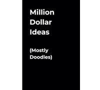 Million Dollar Ideas (Mostly Doodles): 6 x 9 Lined Notebook Journal with quotes - Funny Saying Sarcastic Work Gag Gift for Office Coworkers, Employees, Adults, Boss