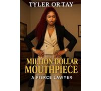 Million Dollar Mouth Piece: A Fierce Lawyer