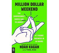 Million Dollar Weekend: The Surprisingly Simple Way to Launch a 7-Figure Business in 48 Hours