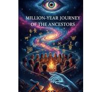 million-year journey of the Ancestors: human: For kids