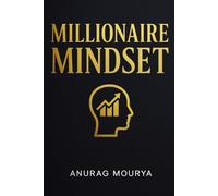 Millionair Mindset: The Complete Roadmap to Wealth & Success
