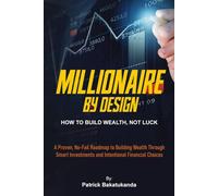 Millionaire by Design: Transform Your Financial Reality