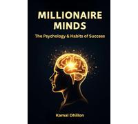 Millionaire Minds : The Psychology & Habits of Success