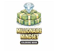 Millionaire Mindset Coloring Book: Luxury, Wealth & Success Coloring Pages Featuring Money, Mansions, Supercars & Rich Life Inspiration for Adults
