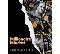 Millionaire Mindset: How to think act and grow like the wealthy