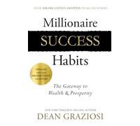 Millionaire Success Habits: The Gateway to Wealth & Prosperity