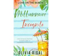 Millionnaire Incognito (VF): Une romance enemies to lovers avec un mystérieux millionnaire (Love on the beach (VF))