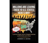 Millions Are Leaving These 10 U.S. States: Here's Why: A Journey Through America’s Changing Landscape and the Decline of Its Dream (CHILDREN HISTORY BOOKS)