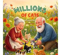 Millions of Cats, Illustrated: A Classic Illustrated Children’s Story About Choice, Beauty, and Companionship