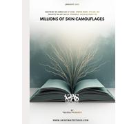 Millions of Skin Camouflages: Mastering the Camouflage of Scars, Stretch Marks, Vitiligo & Skin Appearance Using Ink, Inkless Methods & Marketing