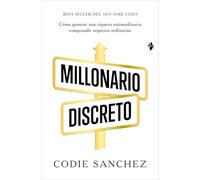 Millonario discreto: Cómo generar una riqueza extraordinaria comprando negocios ordinarios