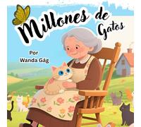 Millones de Gatos (Spanish Version): Un Clásico Atemporal, Hermosamente Reimaginado con Nuevas Ilustraciones a Todo Color (Timeless Tales Classics for Kids)