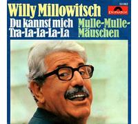 MILLOWITSCH, Willy - Du kannst mich Tra-la-la-la-la / Mulle-Mulle-Mäuschen / 53 082