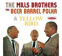 Mills Brothers - Mills Brothers: Sing Beer Barrel Polka Plus Other Golden Hits / Yellow Bird