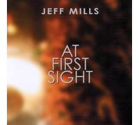 Mills,Jeff - At First Sight