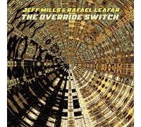 Mills Jeff & Leafar Rafael - The Override Switch [Vinilo]