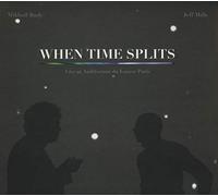 Mills, Jeff - When Time Splits