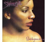 Mills, Stephanie - What Cha Gonna Do With My Lovin' (Expanded Edition)