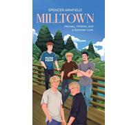 Milltown: Heroes, Villains, and a Summer Lost