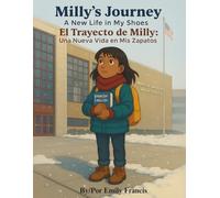 Milly's Journey/El Trayecto de Milly: A New Life in My Shoes/Una Nueva Vida en Mis Zapatos