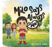 Milo Always Says No: A Children’s Picture Book for Toddlers About Daily Routines, Positive Behavior, and Healthy Habits (Bath Time, Brushing Teeth & Cleaning Up)