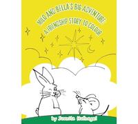 Milo and Bella’s Big Adventure: A Friendship Story to Colour: A story colouring book on inclusivity and embracing differences through friendship